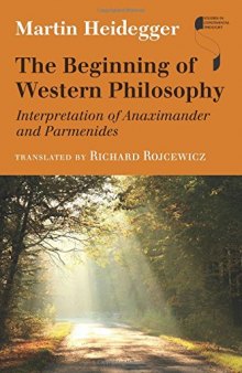 The beginning of western philosophy : interpretation of Anaximander and Parmenides