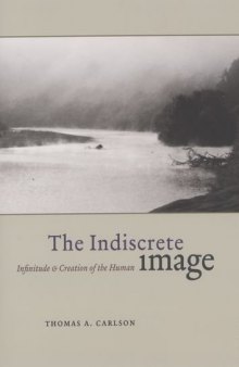 The indiscrete image : infinitude & creation of the human
