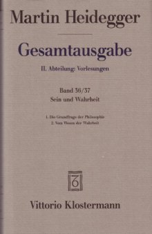 Sein und Wahrheit: 1. Die Grundfrage der Philosophie (Sommersemester 1933), 2. Vom Wesen der Wahrheit (Wintersemester 1933–34)