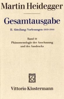 Phänomenologie der Anschauung und des Ausdrucks: Theorie der philosophischen Begriffsbildung (Sommersemester 1920)
