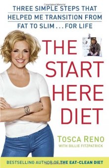 The start here diet : three simple steps that helped me transition from fat to slim ... for life