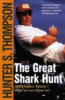 The Great Shark Hunt: Gonzo Papers Vol I
