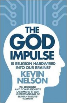 The God Impulse: Is Religion Hardwired into the Brain