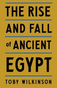 The Rise and Fall of Ancient Egypt  