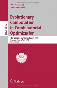 Evolutionary Computation in Combinatorial Optimization: 10th European Conference, EvoCOP 2010, Istanbul, Turkey, April 7-9, 2010. Proceedings