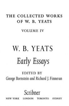 The Collected Works of W.B. Yeats Volume IV: Early Essays