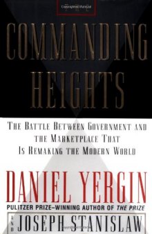 The Commanding Heights: The Battle Between Government and the Marketplace That Is Remaking the Modern World