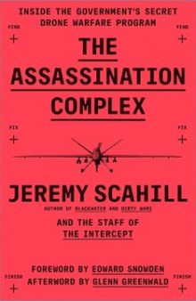 The Assassination Complex: Inside the Government’s Secret Drone Warfare Program