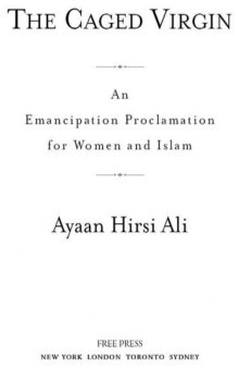 The caged virgin: an emancipation proclamation for women and Islam  