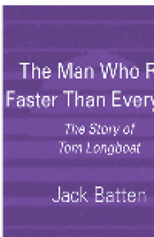 The Man Who Ran Faster Than Everyone. The Story of Tom Longboat
