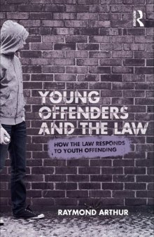 Young Offenders and the Law: How the Law Responds to Youth Offending  
