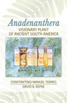Anadenanthera: Visionary Plant Of Ancient South America