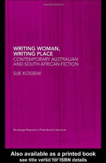 Writing Woman, Writing Place: Contemporary Australian and South African Fiction 