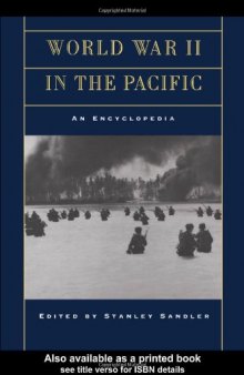 World War II in the Pacific: An Encyclopedia (Military History of the United States)
