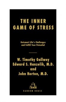 The Inner Game of Stress: Outsmart Life's Challenges and Fulfill Your Potential  