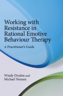 Working with Resistance in Rational Emotive Behaviour Therapy: A Practitioner’s Guide