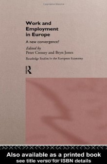Work and Employment in Europe: A New Convergence?