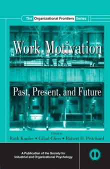 Work Motivation: Past, Present and Future 