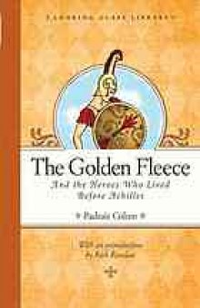 The Golden Fleece and the heroes who lived before Achilles