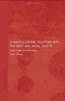 China's Economic Relations with the West and Japan, 1949-1979: Grain, Trade and Diplomacy