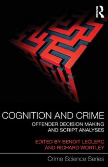 Cognition and Crime: Offender Decision Making and Script Analyses