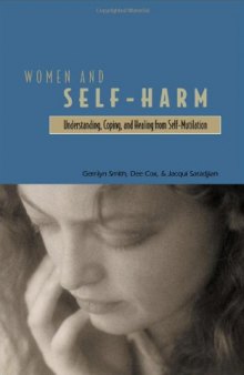 Women and Self Harm: Understanding, Coping and Healing from Self-Mutilation