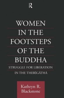 Women in the Footsteps of the Buddha: Struggle for Liberation in the Therigatha