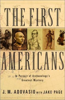 The First Americans: In Pursuit of Archaeology's Greatest Mystery