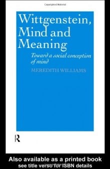Wittgenstein, Mind and Meaning: Towards a Social Conception of Mind