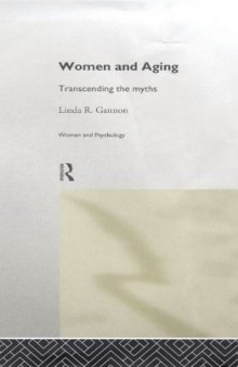 Women and Aging: Transcending the Myths (Women and Psychology)