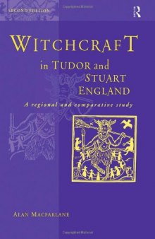 Witchcraft in Tudor and Stuart England: A Regional and Comparative Study  