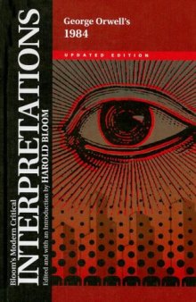 George Orwell's 1984 (Bloom's Modern Critical Interpretations)
