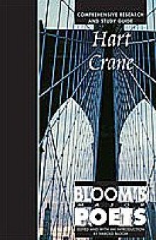 Hart Crane: Comprehensive Research and Study Guide (Bloom's Major Poets)