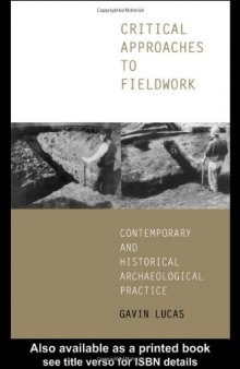 Critical approaches to fieldwork: contemporary and historical archaeological practice  