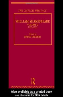 William Shakespeare: The Critical Heritage Volume 2 1693-1733 (The Collected Critical Heritage : William Shakespeare)