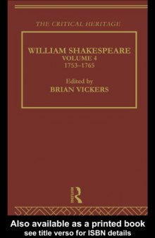 William Shakespeare: The Critical Heritage Volume 4 1753-1765 (The Collected Critical Heritage : William Shakespeare)