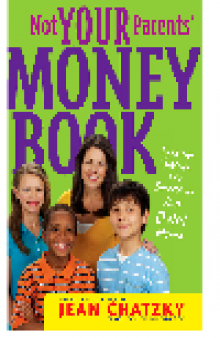 Not Your Parents' Money Book. Making, Saving, and Spending Your Money