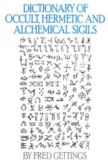 Dictionary of Occult Hermetic Alchemical Sigils and Symbols