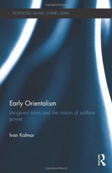 Early Orientalism : imagined Islam and the notion of sublime power