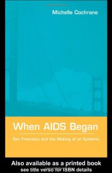 When AIDS Began: San Francisco and the Making of an Epidemic