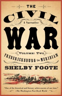 The Civil War: A Narrative: Volume 2: Fredericksburg to Meridian   