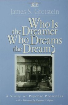 Who Is the Dreamer, Who Dreams the Dream?: A Study of Psychic Presences