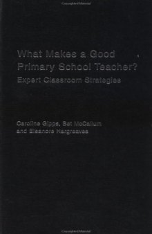 What makes a good primary school teacher? : expert classroom strategies