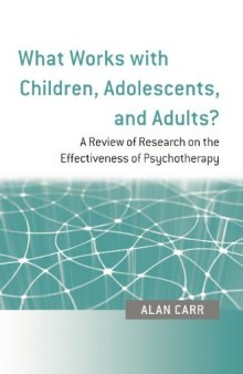What Works With Children, Adolescents and Adults?: A Review of Research on the Effectiveness of Psychotherapy