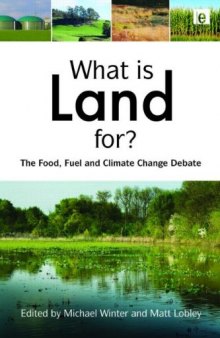 What is Land For?: The Food, Fuel and Climate Change Debate  