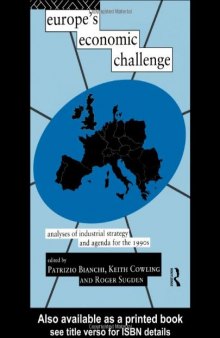 Europe's Economic Challenge: Analyses of Industrial Strategy and Agenda for the 1990s