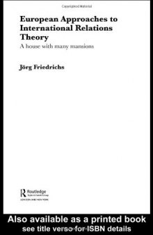 European Approaches to International Relations Theory: A House with Many Mansions