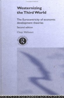 Westernizing the Third World: The Eurocentricity of Economic Development Theories 