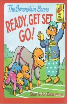 The Berenstain Bears Ready, Get Set, Go! (First Time Books(R))
