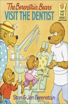 The Berenstain Bears Visit the Dentist (First Time Books(R))